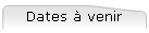 Dates � venir