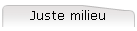Juste milieu