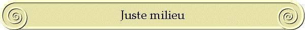 Juste milieu