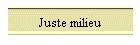 Juste milieu