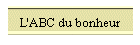 L'ABC du bonheur