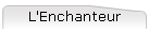 L'Enchanteur