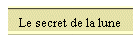 Le secret de la lune