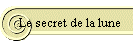 Le secret de la lune