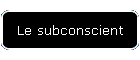 Le subconscient
