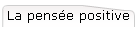 La pens�e positive