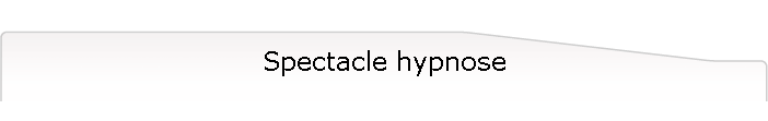 Spectacle hypnose