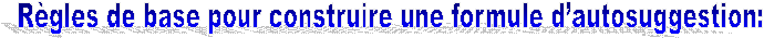 Règles de base pour construire une formule d’autosuggestion: