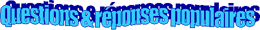 Questions & réponses populaires
