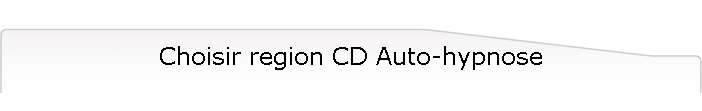 Choisir region CD Auto-hypnose