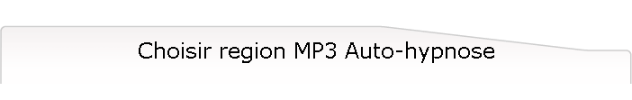 Choisir region MP3 Auto-hypnose