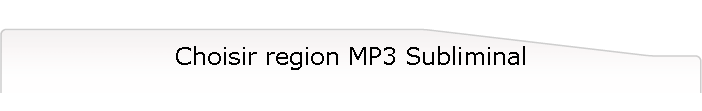 Choisir region MP3 Subliminal