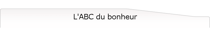 L'ABC du bonheur