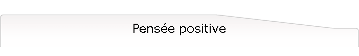 Pense positive