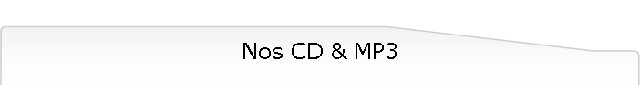 Nos CD & MP3